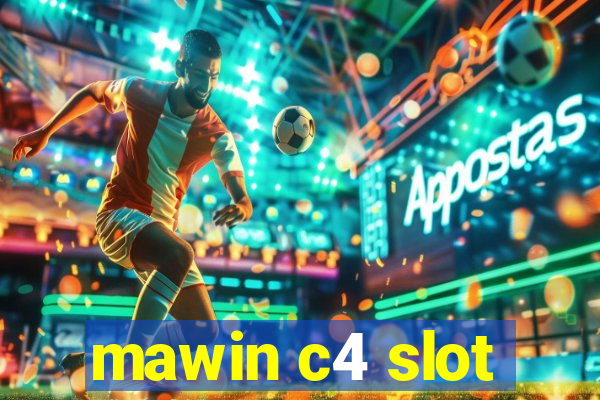 mawin c4 slot