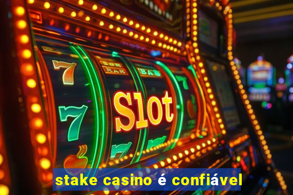 stake casino é confiável