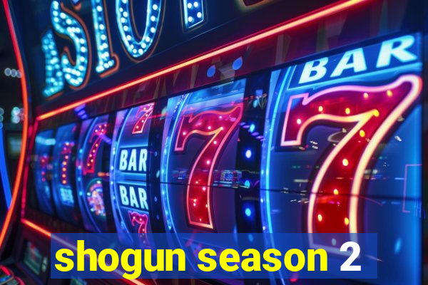 shogun season 2