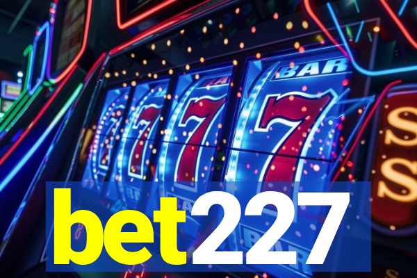 bet227