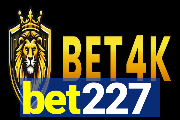 bet227