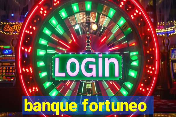 banque fortuneo