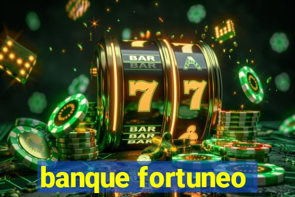 banque fortuneo