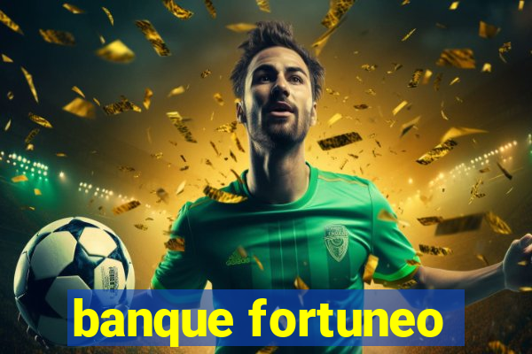 banque fortuneo