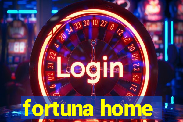 fortuna home