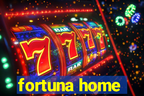 fortuna home