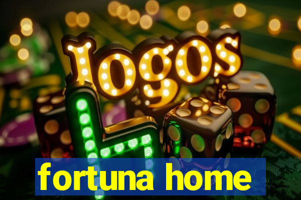 fortuna home