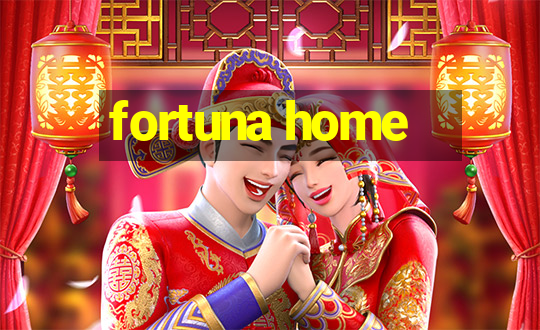 fortuna home