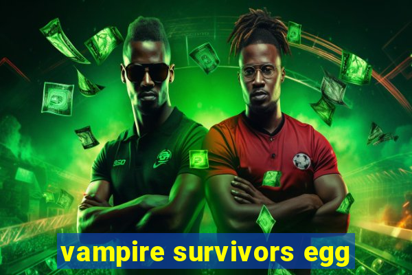 vampire survivors egg