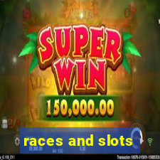 races and slots