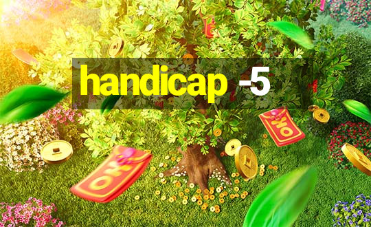 handicap -5