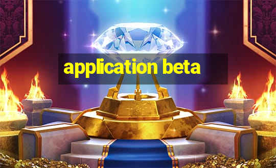 application beta