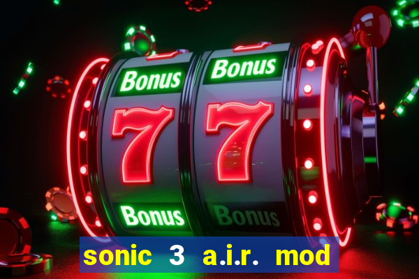 sonic 3 a.i.r. mod extra slot