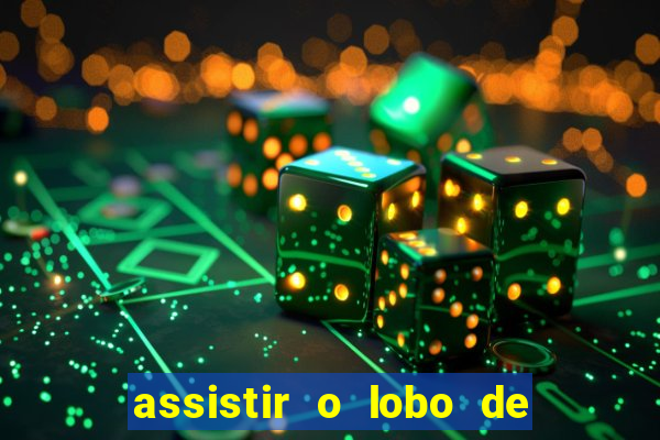 assistir o lobo de wall street