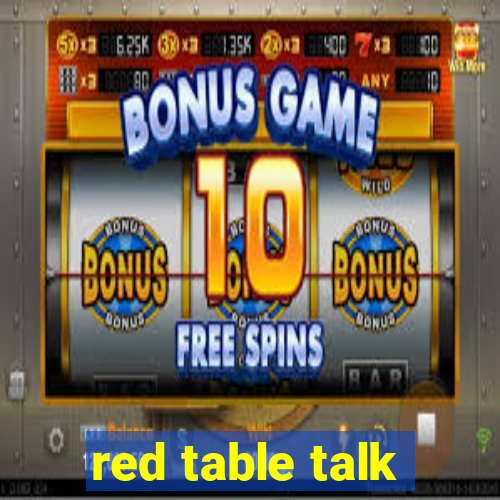 red table talk