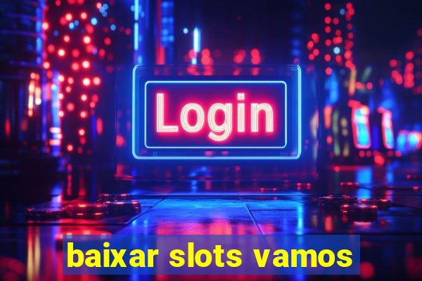 baixar slots vamos