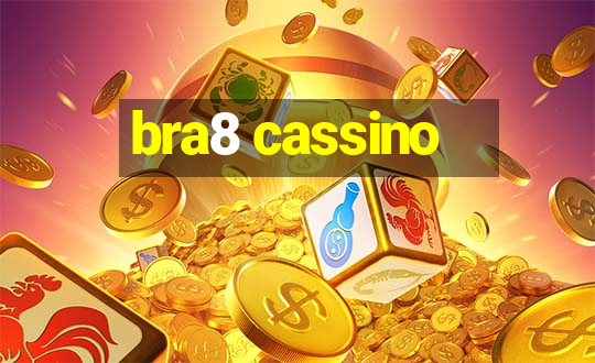 bra8 cassino