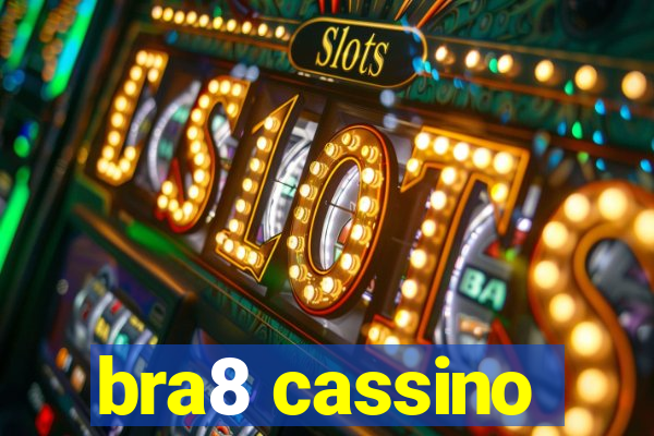 bra8 cassino