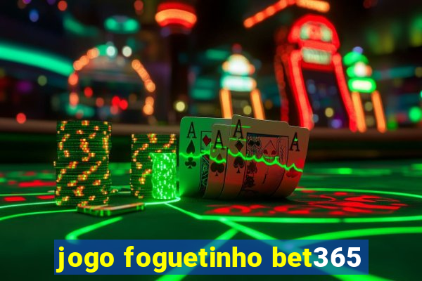 jogo foguetinho bet365