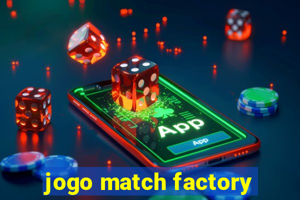 jogo match factory