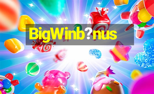 BigWinb?nus