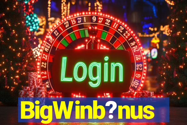 BigWinb?nus