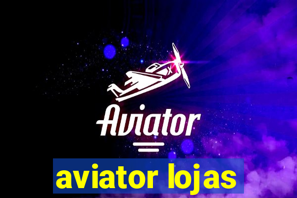 aviator lojas