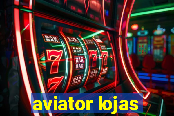 aviator lojas