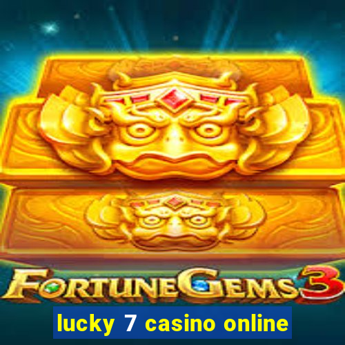 lucky 7 casino online