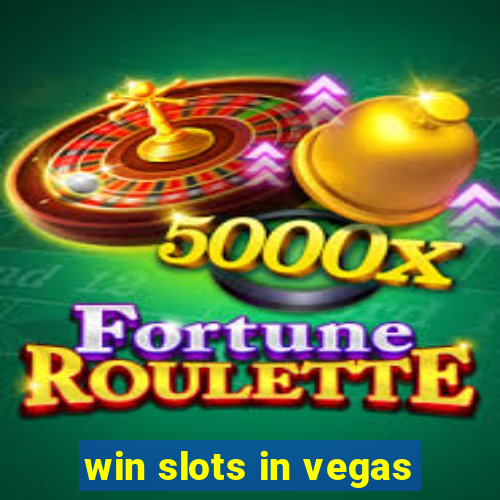 win slots in vegas