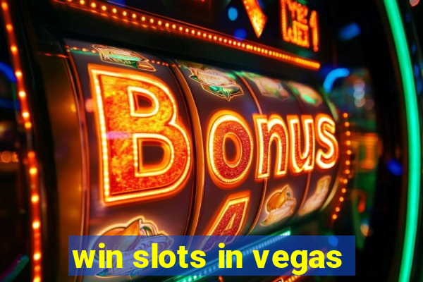 win slots in vegas