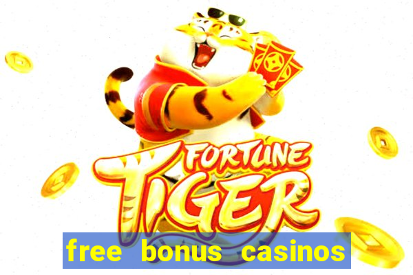 free bonus casinos no deposit