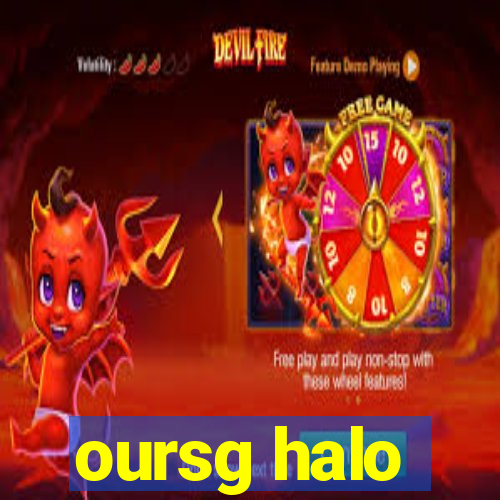 oursg halo