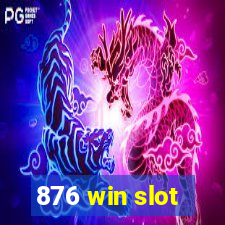 876 win slot