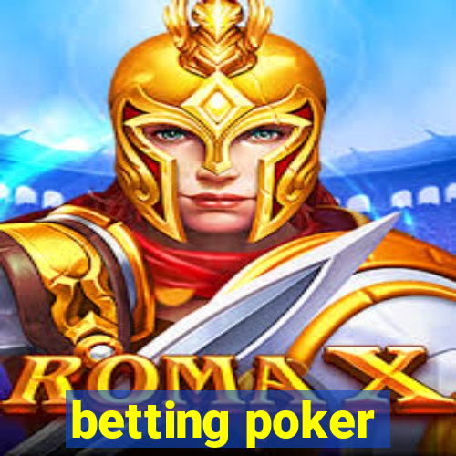 betting poker