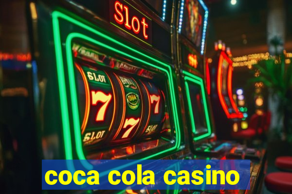 coca cola casino