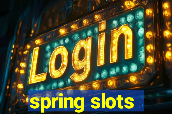 spring slots