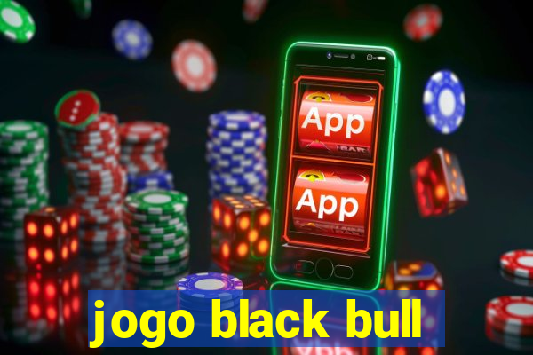 jogo black bull