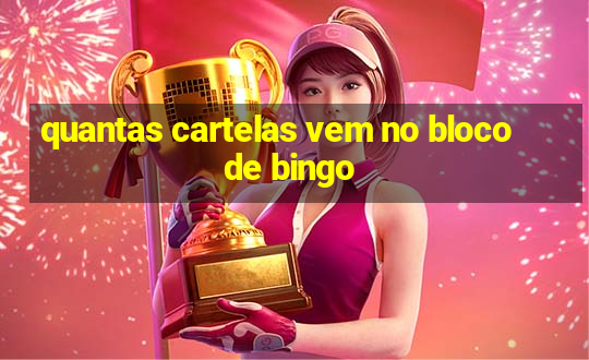 quantas cartelas vem no bloco de bingo