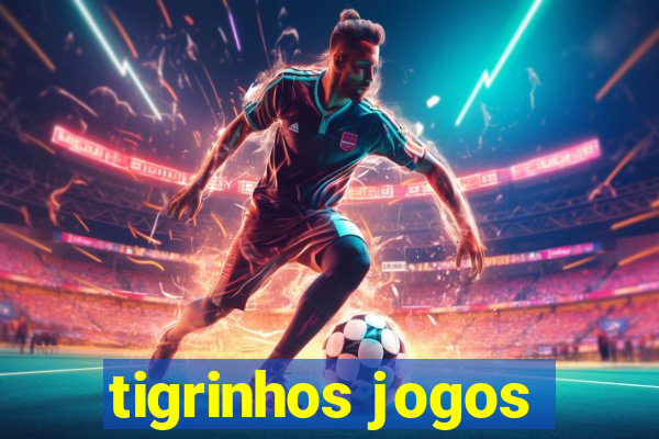 tigrinhos jogos