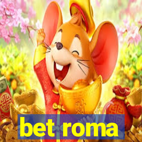 bet roma