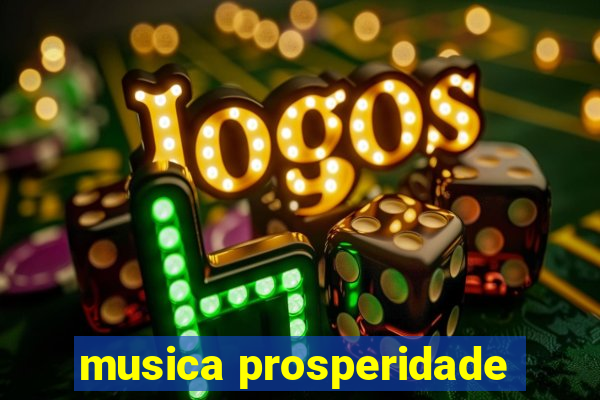 musica prosperidade