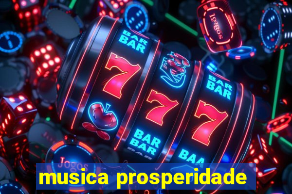 musica prosperidade