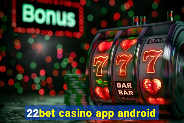 22bet casino app android