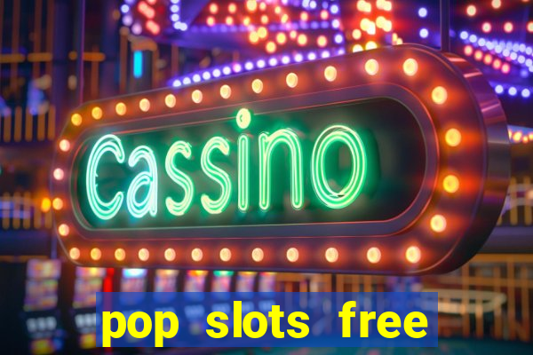 pop slots free vegas casino slot machine games