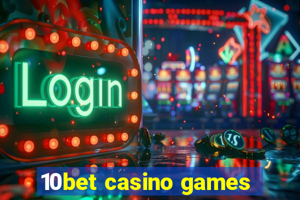 10bet casino games