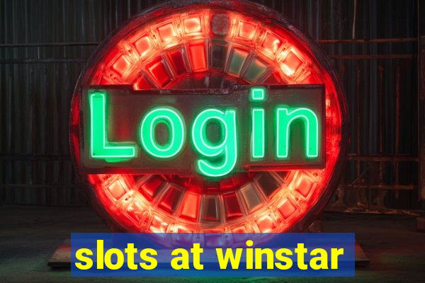 slots at winstar