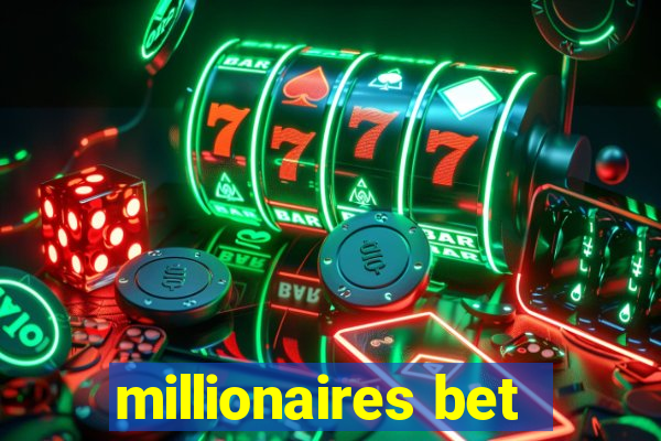 millionaires bet