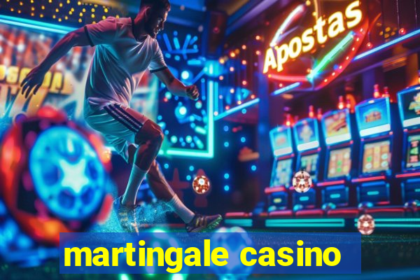 martingale casino