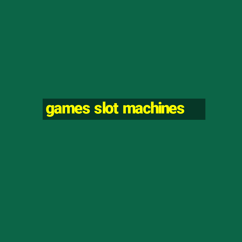 games slot machines